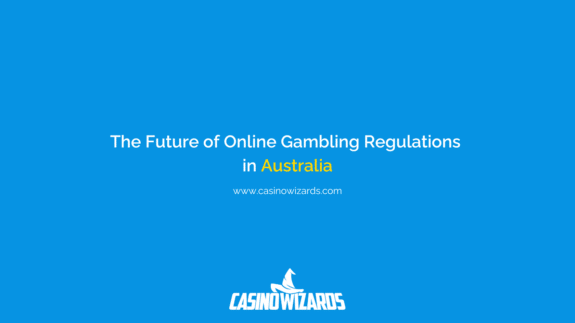 The Future of Online Gambling Regulations in Australia​